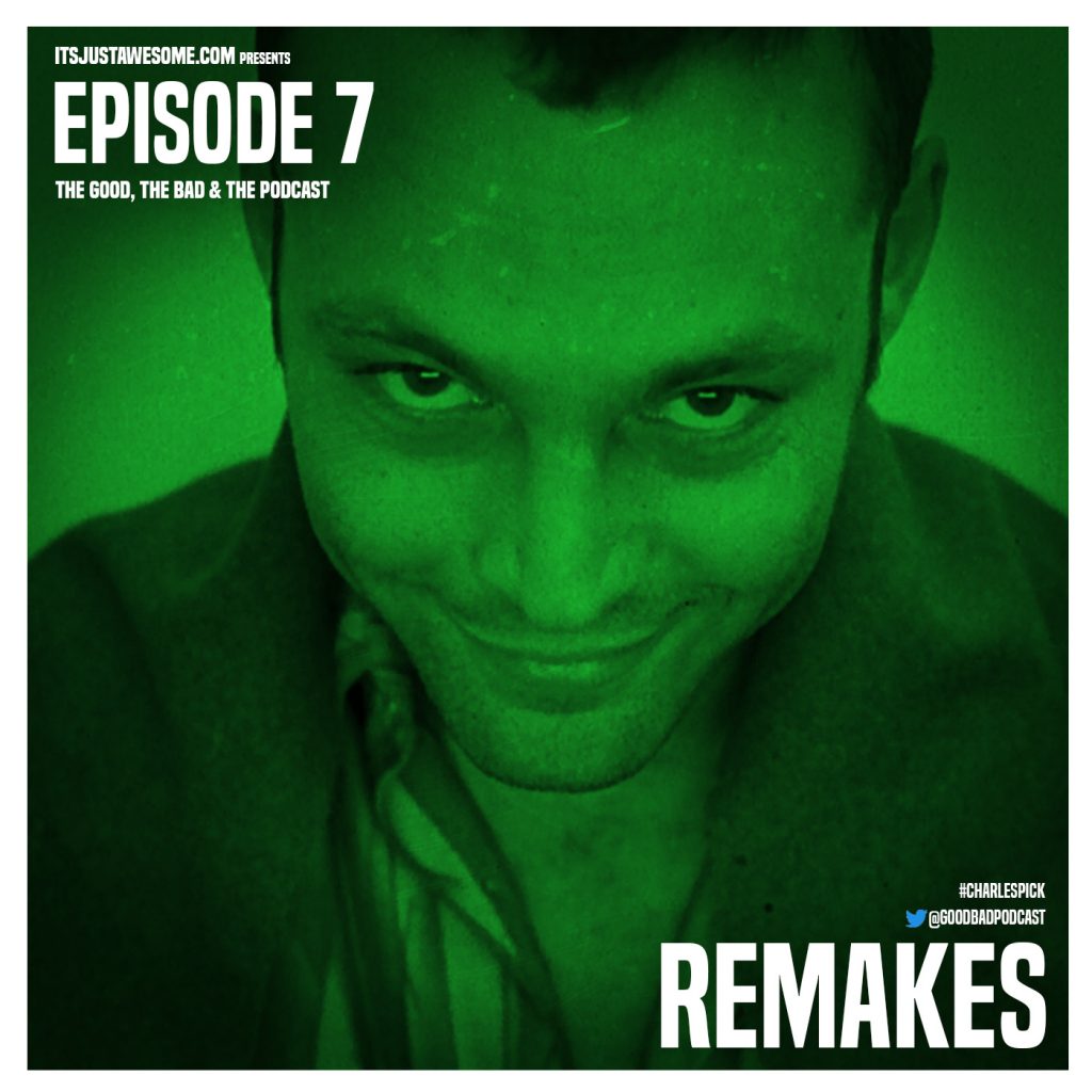 Episode 7: Remakes