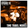Episode 23: Time Travel Movies