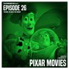 Episode 26: Pixar Movies