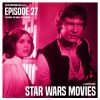 Episode 27: Star Wars Movies
