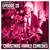 Episode 28: Christmas Family Comedies