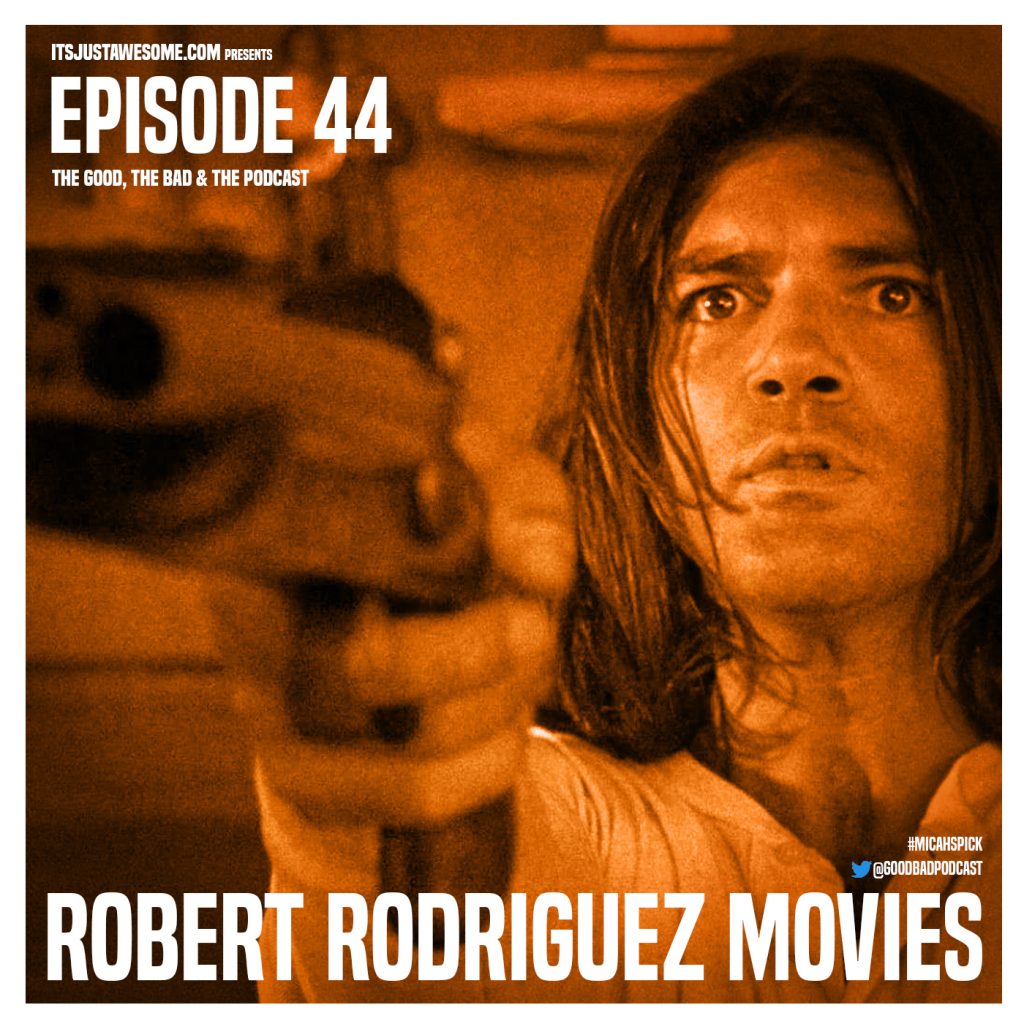 Episode 44: Robert Rodriguez Movies