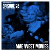 Episode 25: Mae West Movies