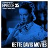 Episode 35: Bette Davis Movies