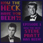 How the Heck Have You Been?! How the Heck Have You Been?!