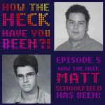 How the Heck Have You Been?! How the Heck Have You Been?!